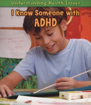 I Know Someone with ADHD - Book  of the Understanding Health Issues