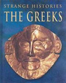 Hardcover The Ancient Greeks (Strange Histories) Book