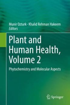 Hardcover Plant and Human Health, Volume 2: Phytochemistry and Molecular Aspects Book