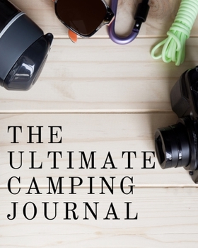 Paperback The Ultimate Camping Journal: Record Your Adventures Book