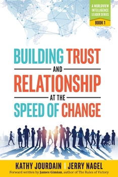 Paperback Building Trust and Relationship at the Speed of Change: A Worldview Intelligence Leader Series: Book 1 Book