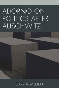Adorno on Politics after Auschwitz