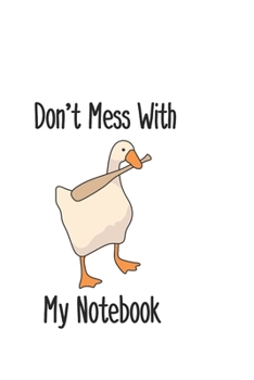 Funny Don't Mess With My Notebook Funny Cute Notebook for Writing   (Notebooks and Journals): Lined Notebook / Journal Gift, Notebook for Writing ... 6 x 9 inches , gag gift, gift coworker, Fu