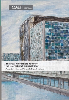 Hardcover The Past, Present and Future of the International Criminal Court Book