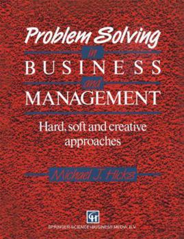 Paperback Problem Solving in Business and Management: Hard, Soft and Creative Approaches Book