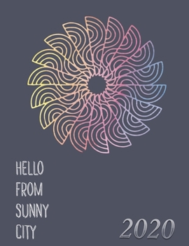 Paperback 2020 Hello from Sunny City: Wochen Kalender * 2020 * Wochenplaner * Taschenkalender * Terminkalender [German] Book