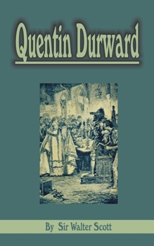 Quentin Durward - Book #12 of the Waverley Novels