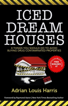 ICED DREAM HOUSES: 8 Things You Should Do To Avoid Buying Drug-Contaminated Properties