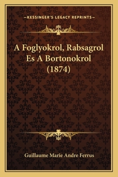 Paperback A Foglyokrol, Rabsagrol Es A Bortonokrol (1874) [Hungarian] Book