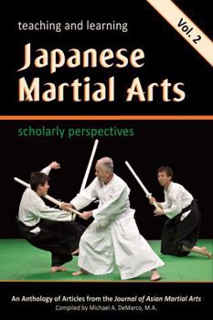 Paperback Teaching and Learning Japanese Martial Arts Vol. 2: Scholarly Perspectives Book