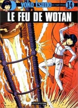 Le Feu de Wotan - Book #14 of the Yoko Tsuno