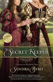 The Secret Keeper: A Novel of Kateryn Parr - Book #2 of the Ladies in Waiting