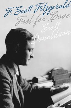 Paperback Fool for Love: F. Scott Fitzgerald Book