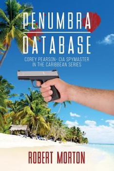 Paperback Penumbra Database: Corey Pearson- CIA spymaster in the Caribbean series Book