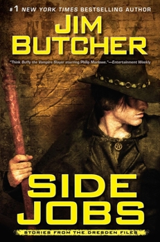 Side Jobs: Stories From The Dresden Files - Book #12.5 of the Dresden Files