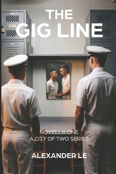 The Gig Line: An M/M Military Romance (A City of Two Series)