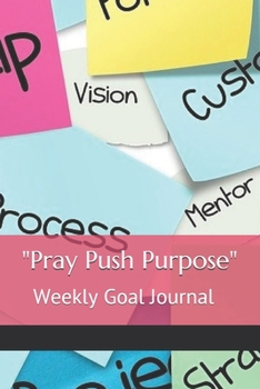 Paperback Pray Push Purpose: Weekly Journal Book