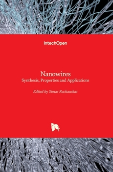 Hardcover Nanowires: Synthesis, Properties and Applications Book