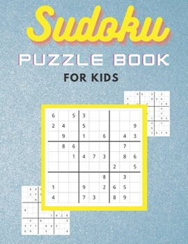 Paperback Sudoku Puzzle Book: a collection of 100 sudoku for puzzles for kids ages 8-12 Book