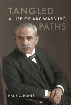 Hardcover Tangled Paths: A Life of Aby Warburg Book