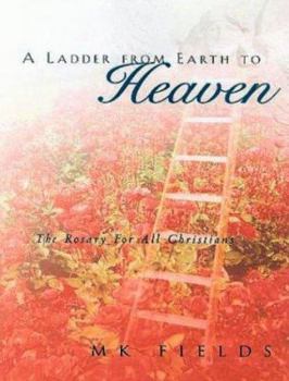 Paperback A Ladder from Earth to Heaven: The Rosary for All Christians Book