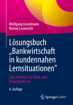 Paperback Lösungsbuch "Bankwirtschaft in Kundennahen Lernsituationen: Zum Lehrbuch Für Bank- Und Finanzkaufleute [German] Book