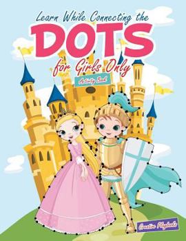 Paperback Learn While Connecting the Dots for Girls Only Activity Book