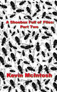 Paperback A Shoebox Full Of Flies: Part Two Book