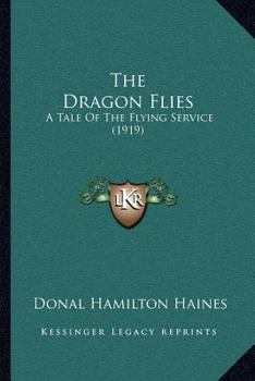 Paperback The Dragon Flies: A Tale Of The Flying Service (1919) Book