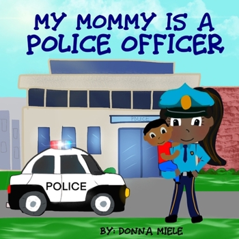 Paperback My Mommy is a Police Officer Book