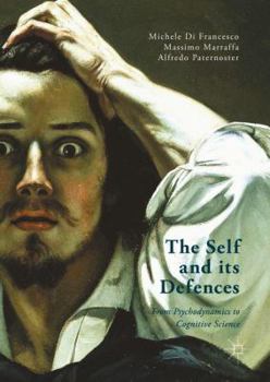 Hardcover The Self and Its Defenses: From Psychodynamics to Cognitive Science Book