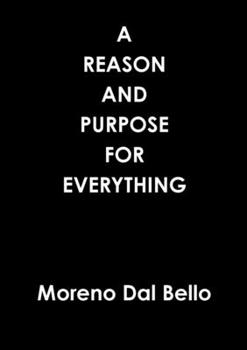 Paperback A Reason and Purpose for Everything Book