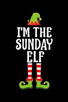 Paperback I'm the Sunday Elf: Blank Lined Family Matching Christmas Diary - Best Christmas gift Notebook And Journal - 6x9 Inch 120 Pages White Pape Book