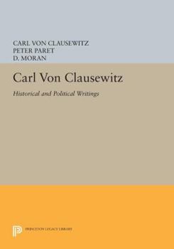 Paperback Carl Von Clausewitz: Historical and Political Writings Book