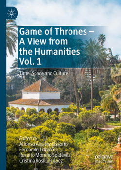 Hardcover Game of Thrones - A View from the Humanities Vol. 1: Time, Space and Culture Book