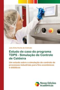 Paperback Estudo de caso do programa TDPS - Simulação de Controle de Caldeira [Portuguese] Book