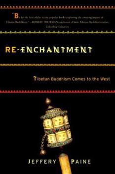 Paperback Re-Enchantment: Tibetan Buddhism Comes to the West Book