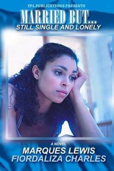 Paperback Married But Still Single and Lonely Book