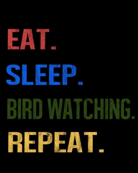 Eat Sleep Bird Watching Repeat: Enthusiasts Retro Themed Colors Gratitude Journal 386 Pages Notebook 193 Days 8x10 Meal Planner