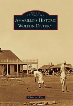 Paperback Amarillo's Historic Wolflin District Book