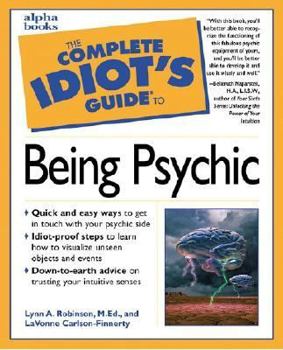 Paperback The Complete Idiot's Guide to Being Psychic Book