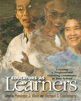 Paperback Educators as Learners: Creating a Professional Learning Community in Your School Book