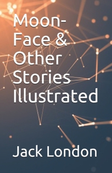 Paperback Moon-Face & Other Stories Illustrated Book
