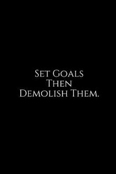 Paperback Set Goals Then Demolish Them.: A Wide Ruled Notebook Book