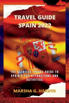 Paperback Travel guide spain 2022: The detailed travel guide to Spain's top attractions and activities Book