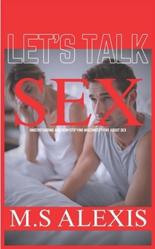 Paperback Let's Talk Sex: Understanding and demystifying misconceptions about sex Book