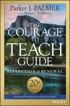 Paperback The Courage to Teach Guide for Reflection and Renewal Book