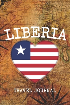 LIBERIA: 6x9 Travel planner I Road trip planner I Dot grid journal I Travel notebook I Travel diary I Pocket journal I Gift for Backpacker