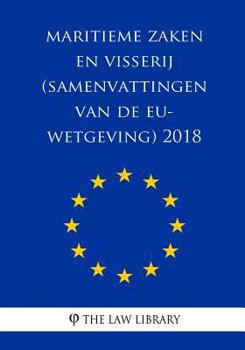 Paperback Maritieme Zaken En Visserij (Samenvattingen Van de Eu-Wetgeving) 2018 [Dutch] Book