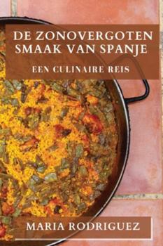 Paperback De Zonovergoten Smaak van Spanje: Een Culinaire Reis [Dutch] Book